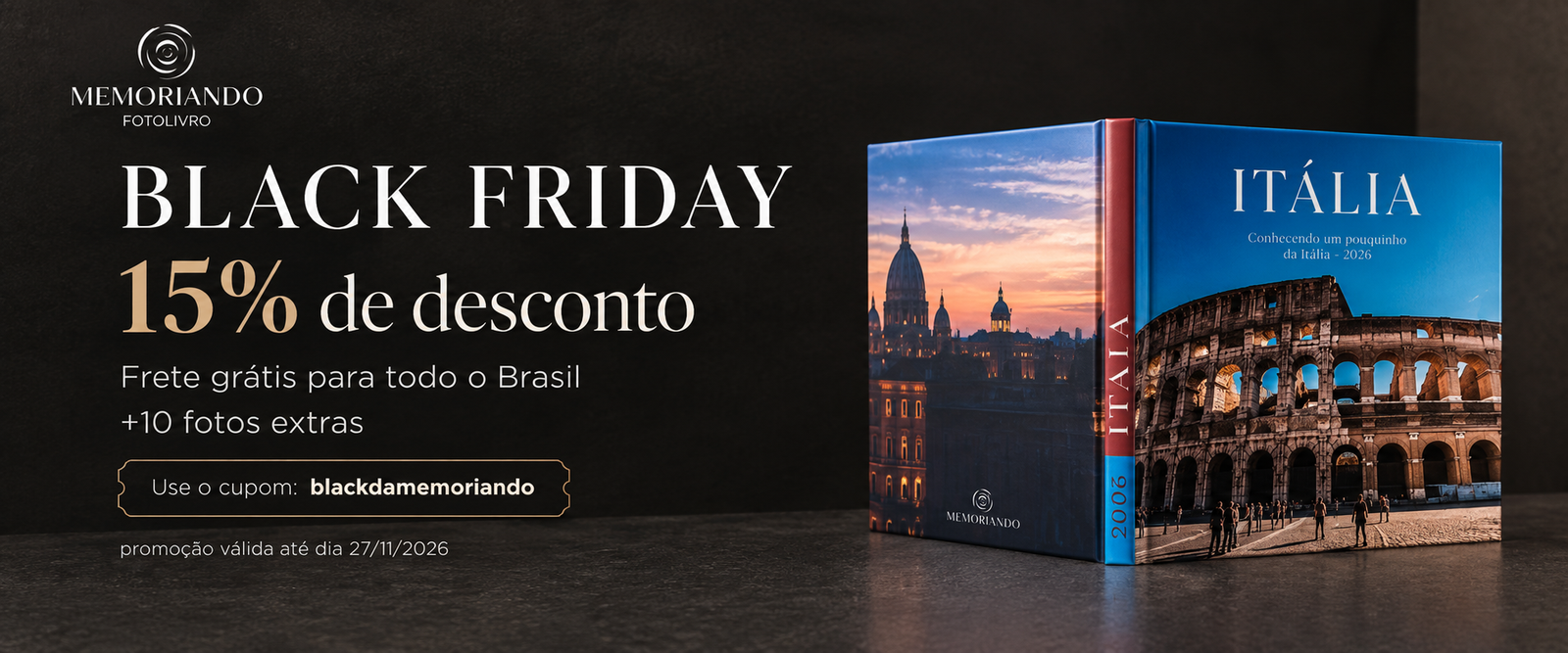 Black Friday Memoriando: 15% de desconto, frete grátis para todo o Brasil e +10 fotos extras. Use o cupom blackdamemoriando. Promoção válida até 27/11/2026